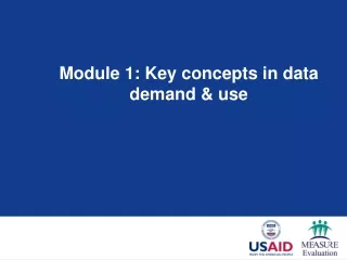 Module 1: Key concepts in data demand &amp; use