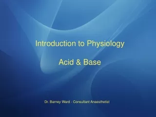 Introduction to Physiology Acid &amp; Base