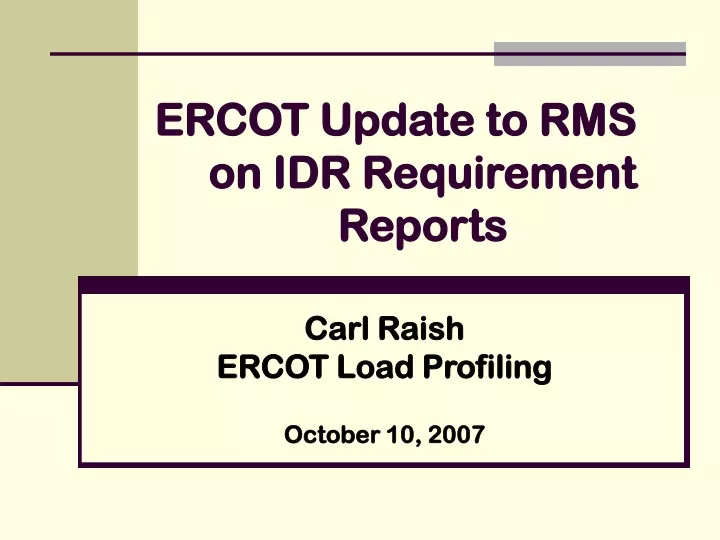 ercot update to rms on idr requirement reports