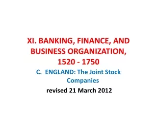 XI. BANKING, FINANCE, AND BUSINESS ORGANIZATION,  1520 - 1750