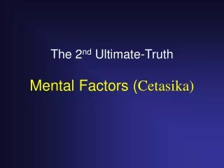 The 2 nd  Ultimate-Truth Mental Factors ( Cetasika)