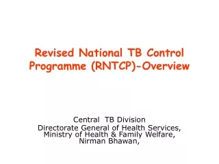 Revised National TB Control Programme (RNTCP)-Overview