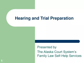 Hearing and Trial Preparation