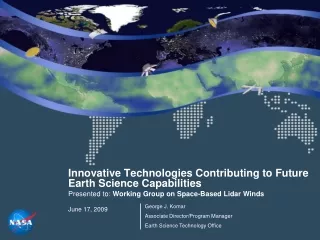 Innovative Technologies Contributing to Future Earth Science Capabilities