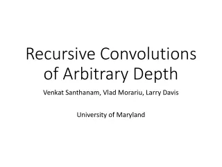 Recursive Convolutions of Arbitrary Depth