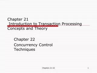 Chapter 21  Introduction to Transaction Processing Concepts and Theory