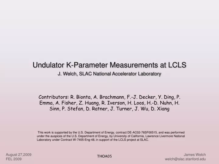 undulator k parameter measurements at lcls j welch slac national accelerator laboratory
