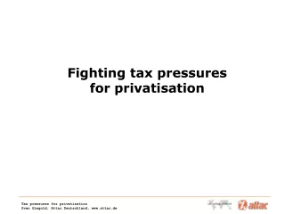 Fighting tax pressures  for privatisation