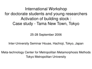 25-28 September 2006 Inter-University Seminar House, Hachioji, Tokyo, Japan