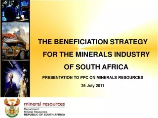THE BENEFICIATION STRATEGY  FOR THE MINERALS INDUSTRY OF SOUTH AFRICA