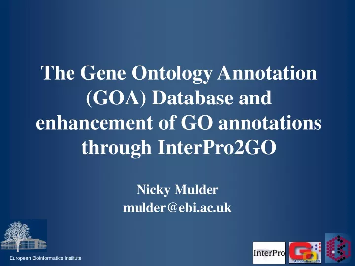 the gene ontology annotation goa database and enhancement of go annotations through interpro2go