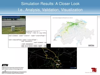 Simulation Results: A Closer Look I.e., Analysis, Validation, Visualization