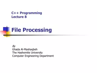 C++ Programming Lecture 8 File Processing