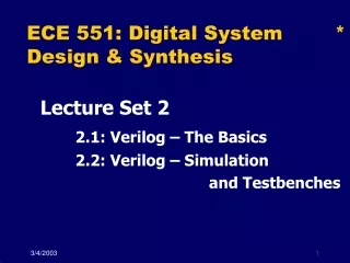 ECE 551: Digital System        * Design &amp; Synthesis