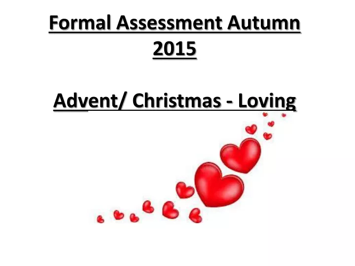 formal assessment autumn 2015 advent christmas loving