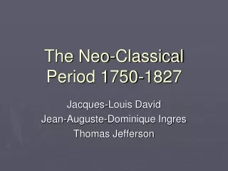 The Neo-Classical Period 1750-1827