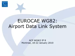 EUROCAE WG82: Airport Data Link System