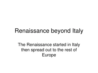 Renaissance beyond Italy