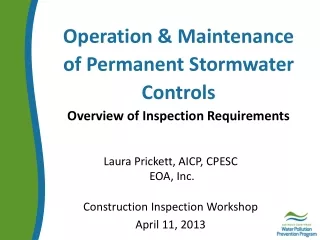 Operation &amp; Maintenance of Permanent  Stormwater  Controls Overview of Inspection Requirements