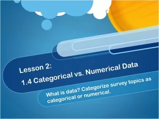 Lesson 2: 1.4 Categorical vs. Numerical Data