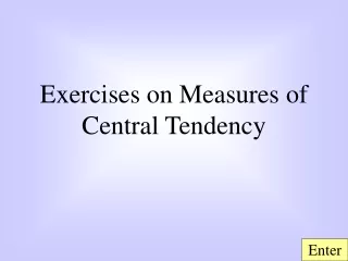 Exercises on Measures of Central Tendency