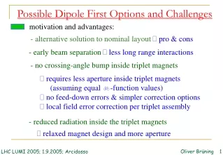 Possible Dipole First Options and Challenges