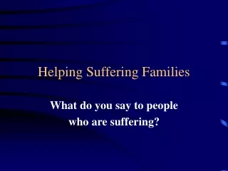 Helping Suffering Families