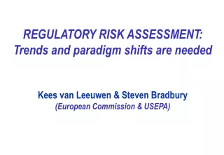 REGULATORY RISK ASSESSMENT:  Trends and paradigm shifts are needed