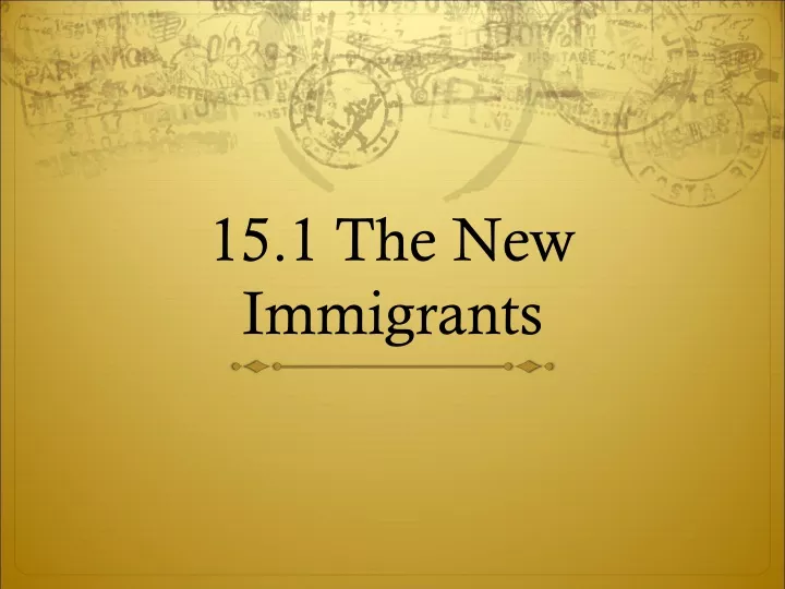 15 1 the new immigrants