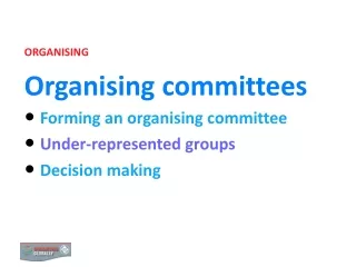 ORGANISING Organising committees Forming an organising committee Under-represented groups