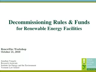 Decommissioning Rules &amp; Funds  for Renewable Energy Facilities