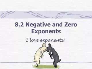 8.2 Negative and Zero Exponents