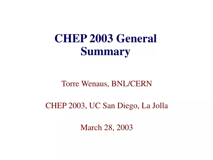 chep 2003 general summary