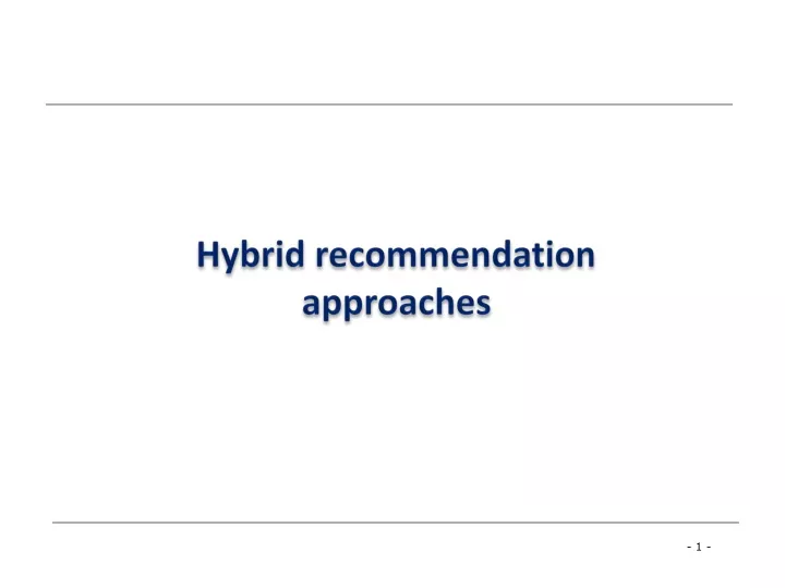 hybrid recommendation approaches