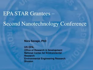 Nora Savage, PhD US EPA, Office of Research &amp; Development