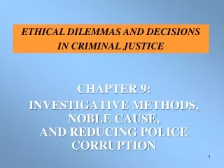 ETHICAL DILEMMAS AND DECISIONS  IN CRIMINAL JUSTICE