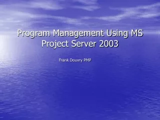 Program Management Using MS Project Server 2003