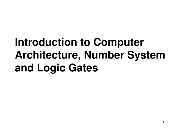 introduction to computer architecture number system and logic gates