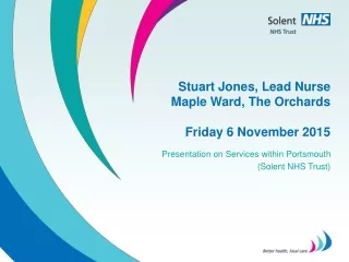 Stuart Jones, Lead Nurse Maple Ward, The Orchards Friday 6 November 2015