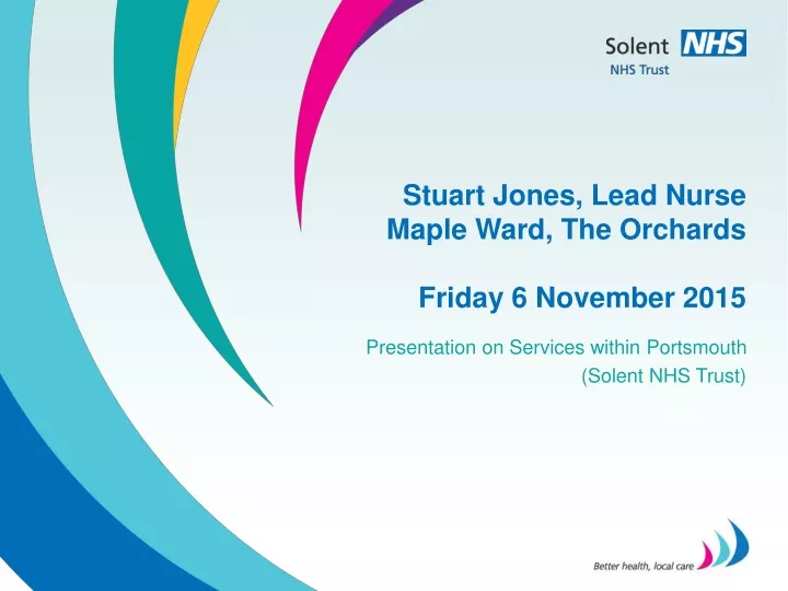 stuart jones lead nurse maple ward the orchards friday 6 november 2015