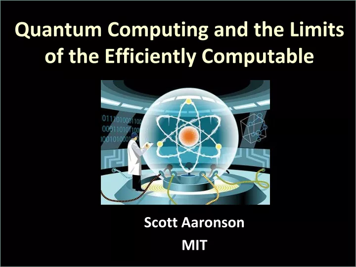 quantum computing and the limits of the efficiently computable