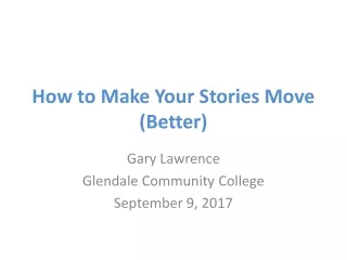 How to Make Your Stories Move (Better)