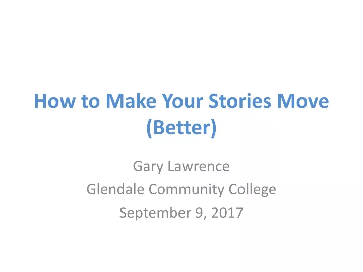 how to make your stories move better