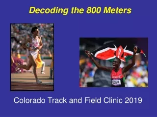 Decoding the 800 Meters