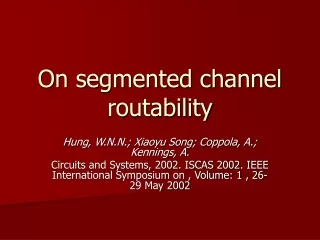 On segmented channel routability