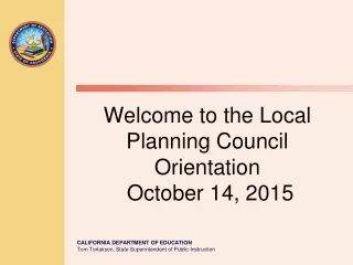Welcome to the Local Planning Council Orientation  October 14, 2015