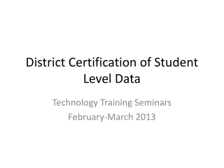 District Certification of Student Level Data