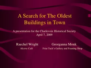 A Search for The Oldest Buildings in Town