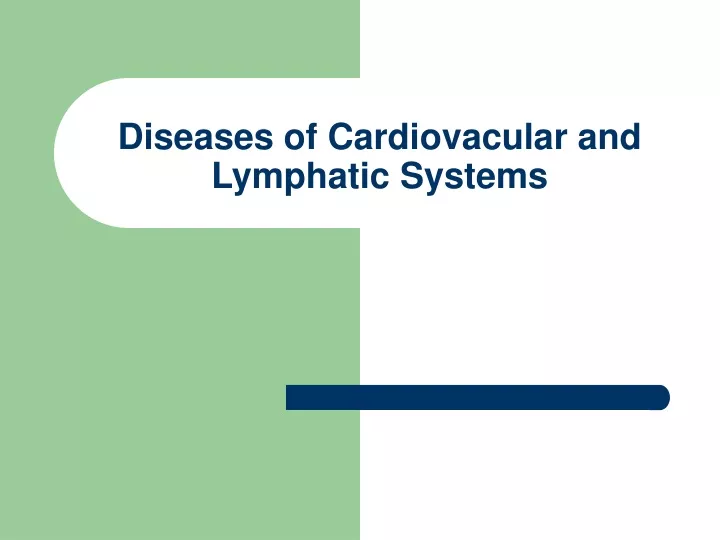 diseases of cardiovacular and lymphatic systems