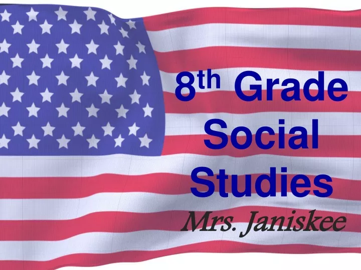 8 th grade social studies mrs janiskee